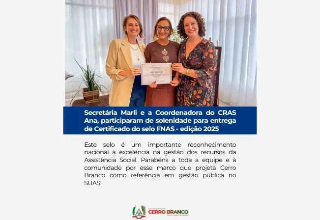 Cerro Branco recebe Certificado do Selo FNAS por excelência na gestão da Assistência Social